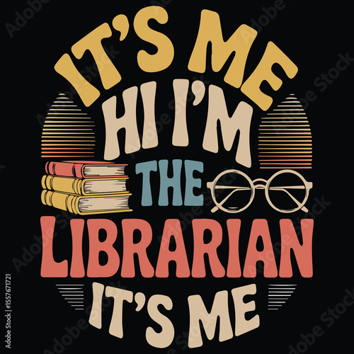 It's me hi I'm the librarian Graphic design for Library Lovers