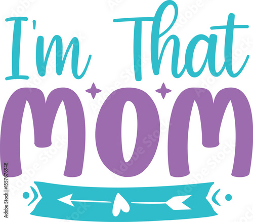  I'm that mom SVG