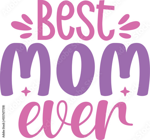   Best mom ever SVG