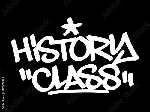 White graffiti tag "History Class" on black background. Urban hand drawn lettering for school subject visuals, education designs, and classroom themes.