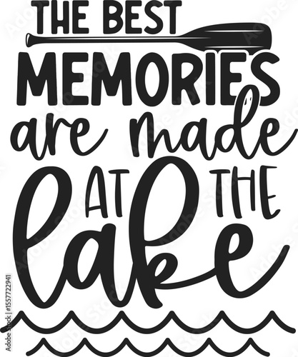 the best memories are made at the lake