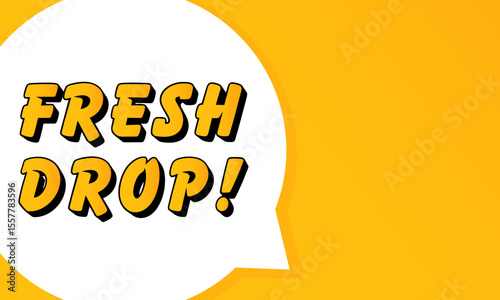 Fresh Drop speech bubble. Bold outline, comic style shape, vibrant background, dialog element, visual communication, announcement layout, message highlight, template for interaction.