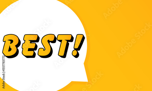 Best speech bubble. Bold outline, comic style shape, vibrant background, dialog element, visual communication, announcement layout, message highlight, template for interaction.