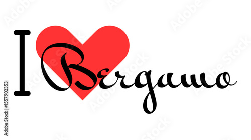 I love Bergamo, city of Italy. Hand drawn letters with red heart. Vector illustration lettering, modern design