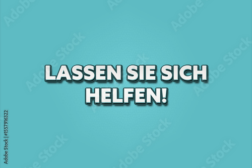 Lassen Sie sich helfen (Let us help you) - A turquoise banner illustration with white text.