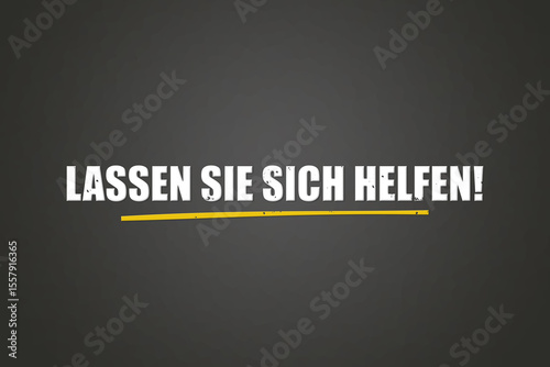 Lassen Sie sich helfen (Let us help you) - A blackboard with white text.
