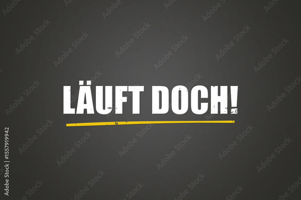 Fototapeta premium Laeuft doch (It's running) - A blackboard with white text.