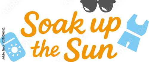 Soak up the Sun - Summer Phrase / Single Item
