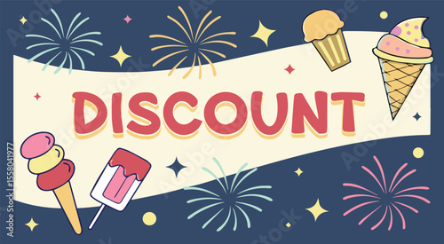 Discount Offer: An eye-catching graphic banner, featuring colorful ice cream treats and lively fireworks, vividly proclaims "Discount" against a backdrop of a deep hue.