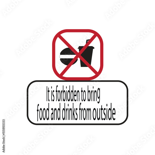 Sign prohibiting bringing food and drinks from outside vector illustration to prevent contamination, maintain product quality or ensure the comfort of other visitors