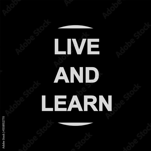 Vector text illustration for Live And Learn.