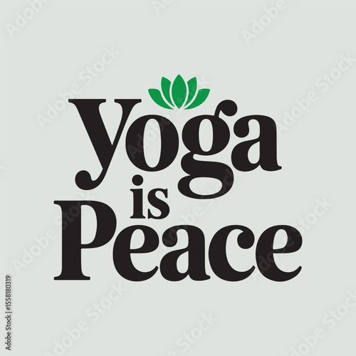 Yoga is Peace Green Lotus Flower Black Text Typography