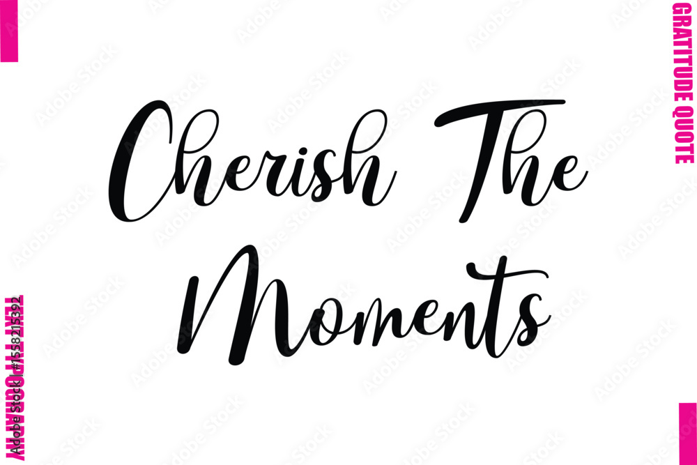 Fototapeta premium Cherish The Moments Thanksgiving Slogan Typography Lettering
