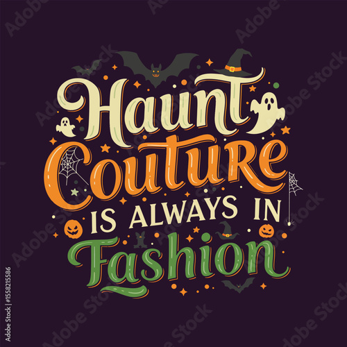 Haunt Couture is Always in Fashion - Funny Halloween Pun Typography