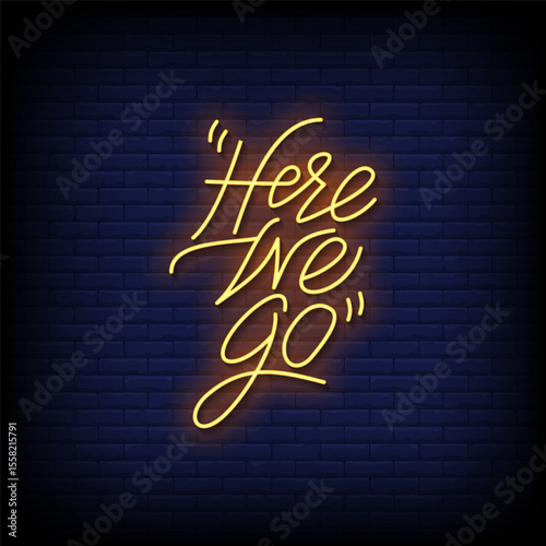 here we go neon sign with brick wall background vector