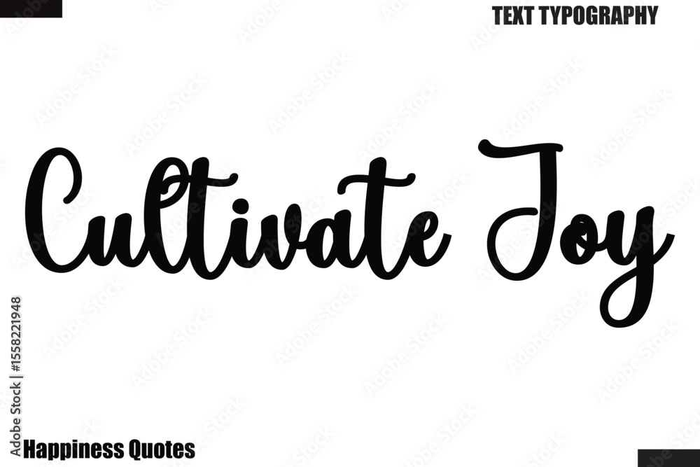 Fototapeta premium Cultivate Joy Happiness cursive typography text saying