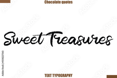 Sweet Treasures Chocolate saying typography text