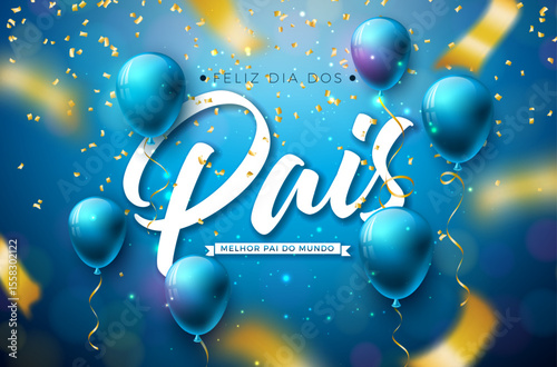 Happy Father's Day Greeting Card Design with Party Balloon, Falling Confetti and Typography Letter on Blue Background. Feliz Dia dos Pais Portuguese Language Vector Illustration for the Loved and Best