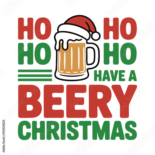 T-shirt design, Ho Ho Ho Have a Beery Christmas with Santa Hat Beer Mug.
