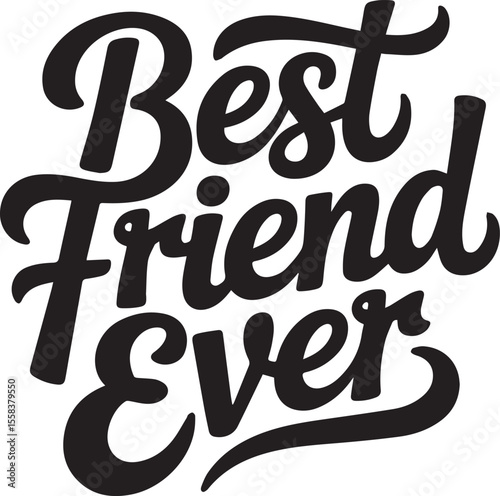 Best Friend Ever T-shirt Design silhouette vector