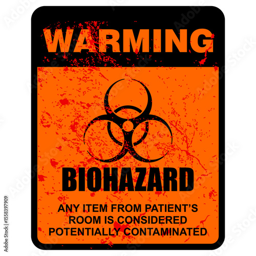 Warning, Biohazard, Any item from patient's room is considered potentially contaminated, sign vector