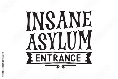 Insane Asylum Entrance Sign – Creepy Halloween Sign Typography SVG Design