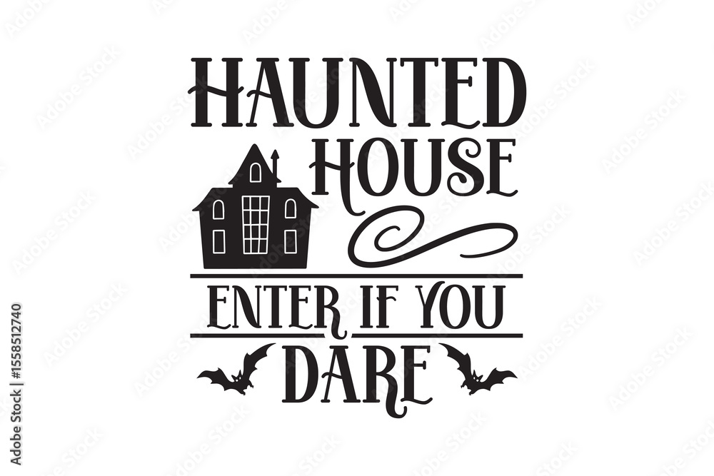 Fototapeta premium Haunted House Enter If You Dare –Halloween Sign Typography SVG Design