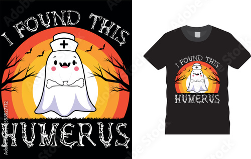 I Found This Humerus, Nurse Halloween t Shirt