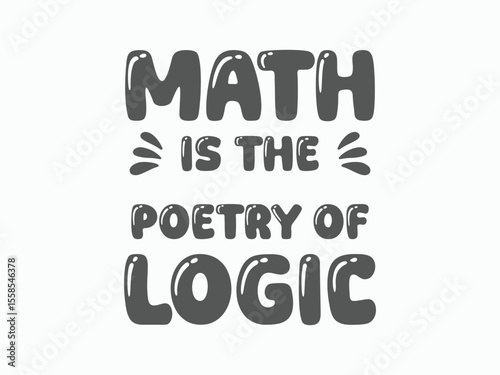 Poetry of logic elegant math quotes t shirt design for math lover philosophers and educators