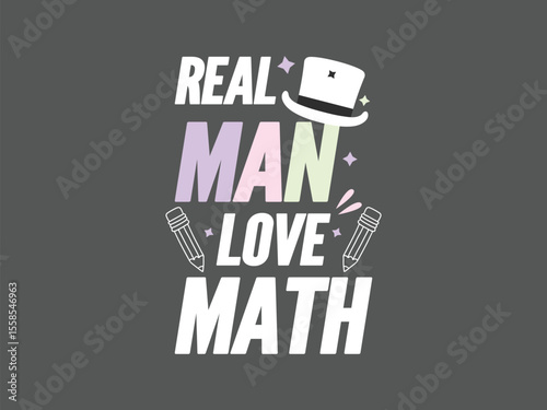 Real man love math bold and funny math t shirt design for smart guys teachers and STEM fans