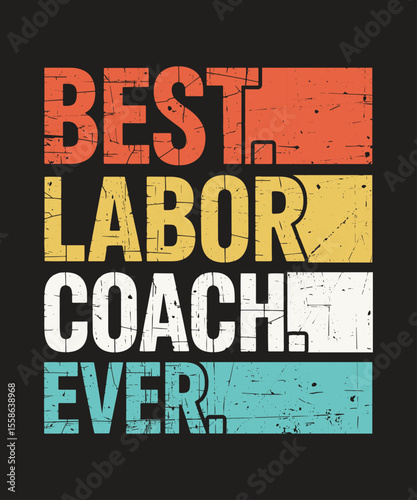Best Labor Coach Ever Vintage Patriotic Typography Graphic for Childbirth Professionals and Nurses