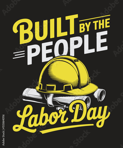 Built By The People Labor Day Hard Hat Hammer Patriotic Worker Pride Graphic for Union Rights Apparel