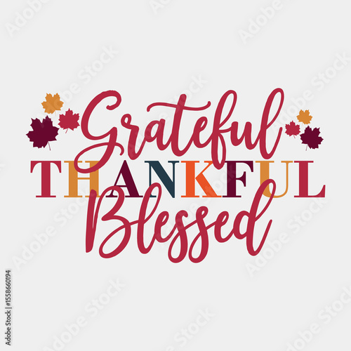 Grateful Thankful Blessed Vector Design, Blessed Life Graphic Design, Thankful Heart Vector Art, Grateful Blessed T-Shirt Design, Thankful Season Graphic