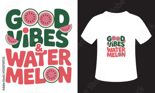 National Watermelon Day Quote T-Shirt Design