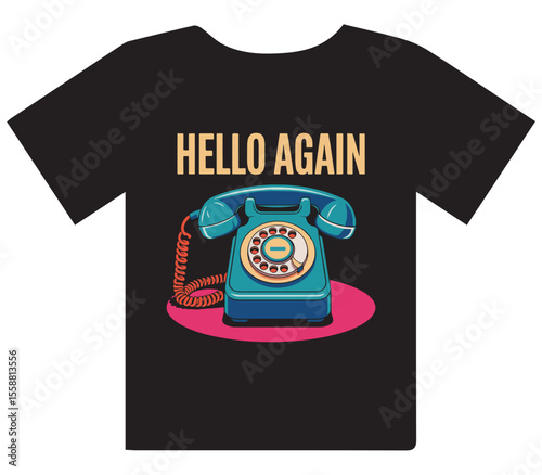 Vintage Rotary Phone 'Hello Again' T-Shirt Design" or "Retro Telephone and Greeting Message Graphic Tee