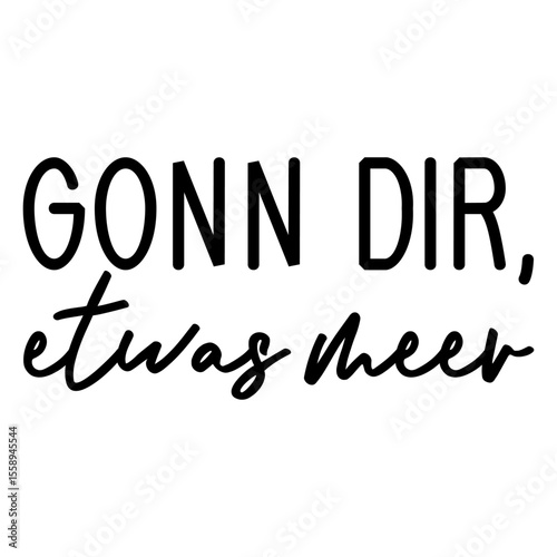 Gonn Dir, Etwas Meer