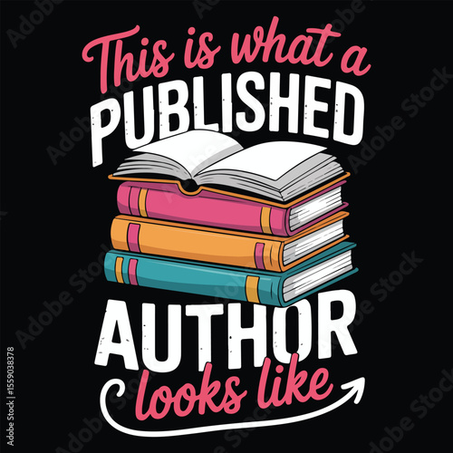 THIS IS WHAT A PUBLISHED AUTHOR LOOKS LIKE Graphic design for Library Lovers
