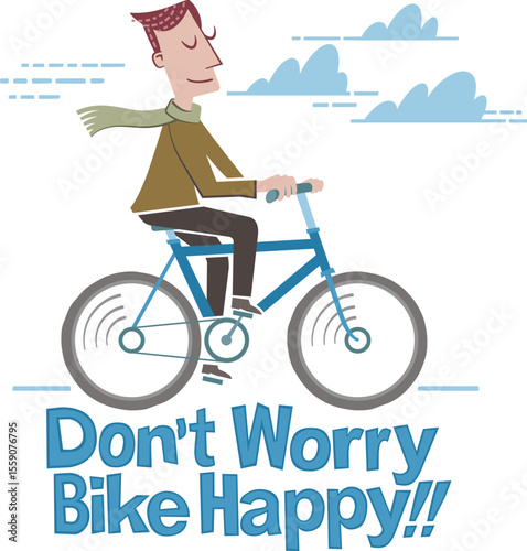 Don't worry, bike happy, man. A retro-style illustration of a man riding a bicycle next to the text 