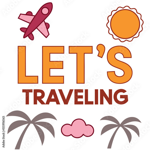 Lets Traveling Explore the World Discover New Destinations Adventure Awaits