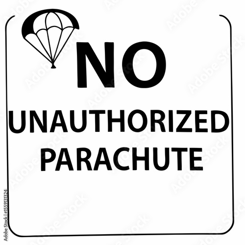 Black parachute symbol with no unauthorized text no unauthorized parachute sign prohibition