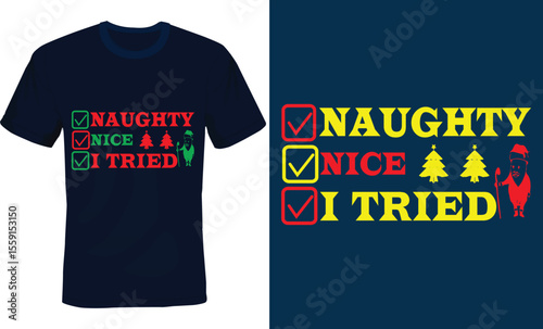 Naughty Nice I Tried, Christmas day Typography T-shirt Design.