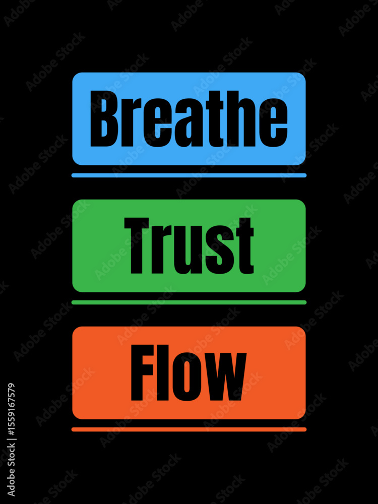 Fototapeta premium Breathe Trust Flow motivational quote poster in bold typography