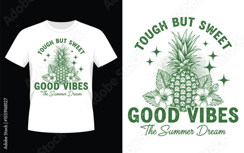 Tough but sweet pineapple good vibes summer dream t shirt design vector illustration