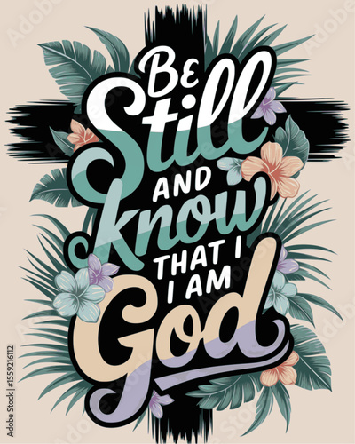 Be still, and know that I am God – Psalm 46:10 – Hand-lettered Bible verse with lush wreath of plants illustration on transparent background – christian design artwork