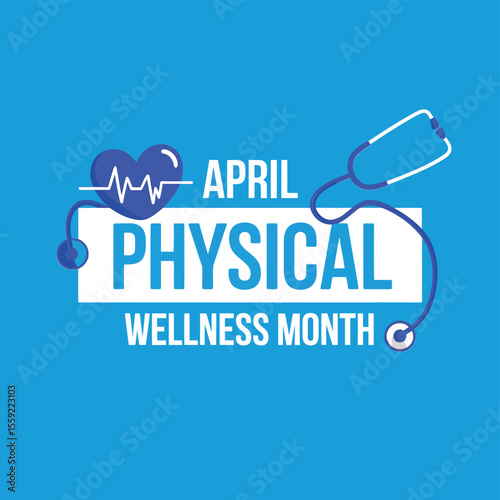 April physical wellness month awareness campaign for health and wellbeing promotion and disease prevention tips
