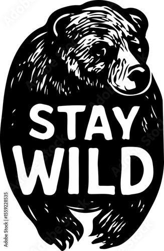 Illustrated bear head badge with bold 'Stay Wild' text, celebrating wilderness, strength, and wildlife conservation themes
