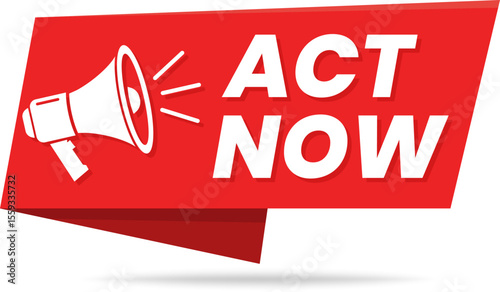 Act Now Megaphone Banner for Calls to Action and Urgent Ads – Marketing Label, sign announcement vector illustration design with megaphone.
