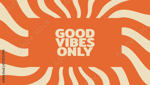 Orange and beige abstract groovy background with the text good vibes only, for a retro revival or positive energy concept.