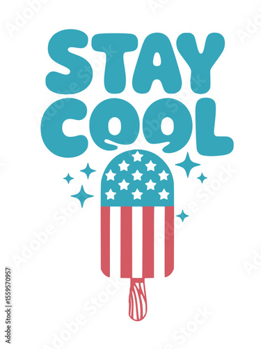 Stay Cool Summer Popsicle American Flag Art, Fun summer graphic featuring "Stay Cool" text and a patriotic popsicle with stars and stripes, perfect for July 4th celebrations.

