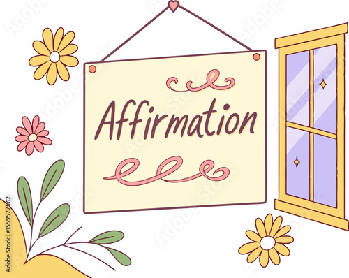Charming hand drawn illustration featuring a affirmation sign hanging near a window with flowers and greenery evoking positivity and self care